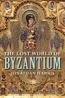 Die verlorene Welt von Byzanz - The Lost World of Byzantium