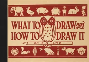 Was man zeichnet und wie man es zeichnet - What to Draw and How to Draw It