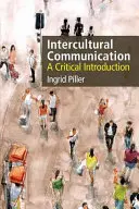 Interkulturelle Kommunikation: Eine kritische Einführung - Intercultural Communication: A Critical Introduction