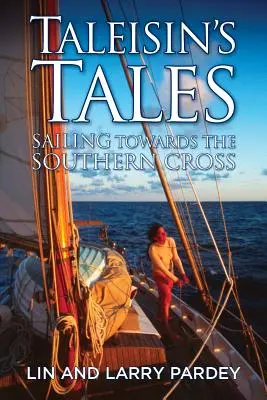 Taleisin's Tales: Segeln zum Kreuz des Südens - Taleisin's Tales: Sailing Towards the Southern Cross