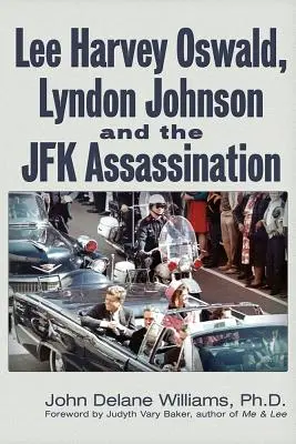 Lee Harvey Oswald, Lyndon Johnson und das JFK-Attentat - Lee Harvey Oswald, Lyndon Johnson & the JFK Assassination