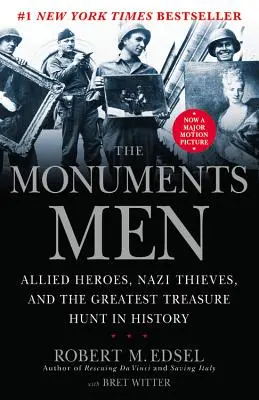 Die Männer des Denkmals: Alliierte Helden, Nazi-Diebe und die größte Schatzjagd der Geschichte - The Monuments Men: Allied Heroes, Nazi Thieves and the Greatest Treasure Hunt in History