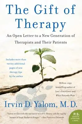 Das Geschenk der Therapie: Ein offener Brief an eine neue Generation von Therapeuten und ihre Patienten - The Gift of Therapy: An Open Letter to a New Generation of Therapists and Their Patients