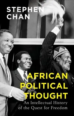 Afrikanisches politisches Gedankengut: Eine intellektuelle Geschichte des Strebens nach Freiheit - African Political Thought: An Intellectual History of the Quest for Freedom