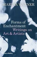 Formen der Verzauberung: Schriften über Kunst und Künstler - Forms of Enchantment: Writings on Art and Artists