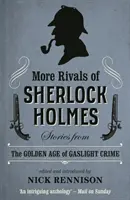 Weitere Rivalen von Sherlock Holmes: Geschichten aus dem Goldenen Zeitalter der Gaslight-Krimis - More Rivals of Sherlock Holmes: Stories from the Golden Age of Gaslight Crime