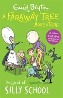 Abenteuer im fernen Baum: Das Land der dummen Schule - Farbige Kurzgeschichten - Faraway Tree Adventure: The Land of Silly School - Colour Short Stories