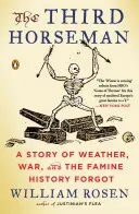 Der dritte Reiter: Eine Geschichte von Wetter, Krieg und einer Hungersnot, die die Geschichte vergessen hat - The Third Horseman: A Story of Weather, War, and the Famine History Forgot
