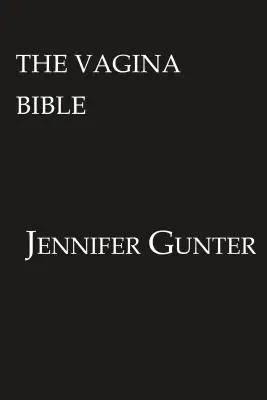 Die Vagina-Bibel: Die Vulva und die Vagina: Die Trennung von Mythos und Medizin - The Vagina Bible: The Vulva and the Vagina: Separating the Myth from the Medicine