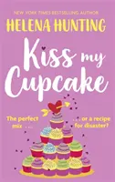 Kiss My Cupcake - ein köstlicher Liebesroman von der Bestsellerautorin von Meet Cute - Kiss My Cupcake - a delicious romcom from the bestselling author of Meet Cute