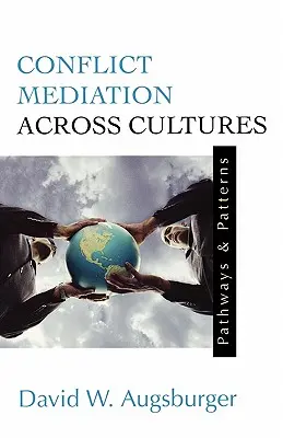 Konfliktmediation über Kulturen hinweg: Wege und Muster - Conflict Mediation Across Cultures: Pathways and Patterns