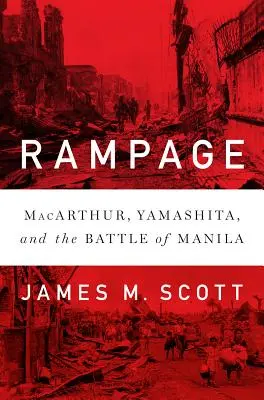 Rampage: Macarthur, Yamashita und die Schlacht von Manila - Rampage: Macarthur, Yamashita, and the Battle of Manila