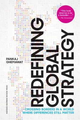 Neudefinition der globalen Strategie, mit einem neuen Vorwort: Grenzüberschreitungen in einer Welt, in der Unterschiede noch eine Rolle spielen - Redefining Global Strategy, with a New Preface: Crossing Borders in a World Where Differences Still Matter