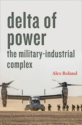 Das Delta der Macht: Der militärisch-industrielle Komplex - Delta of Power: The Military-Industrial Complex