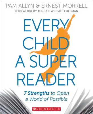 Jedes Kind ein Superleser: 7 Stärken, die eine Welt der Möglichkeiten eröffnen - Every Child a Super Reader: 7 Strengths to Open a World of Possible