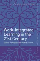 Arbeitsintegriertes Lernen im 21. Jahrhundert: Globale Perspektiven für die Zukunft - Work-Integrated Learning in the 21st Century: Global Perspectives on the Future