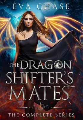 Die Gefährten des Drachenwandlers: Die komplette Serie - The Dragon Shifter's Mates: The Complete Series