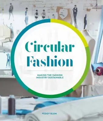 Zirkuläre Mode: Eine Lieferkette für Nachhaltigkeit in der Textil- und Bekleidungsindustrie - Circular Fashion: A Supply Chain for Sustainability in the Textile and Apparel Industry