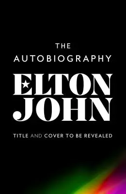 Ich: Elton Johns offizielle Autobiographie - Me: Elton John Official Autobiography