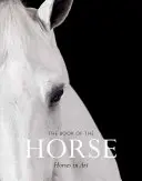 Das Buch des Pferdes: Pferde in der Kunst - The Book of the Horse: Horses in Art