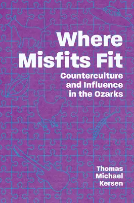 Wo Außenseiter hingehören: Gegenkultur und Einfluss in den Ozarks - Where Misfits Fit: Counterculture and Influence in the Ozarks