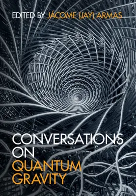 Gespräche über Quantengravitation (Armas Jcome (Jay)) - Conversations on Quantum Gravity (Armas Jcome (Jay))