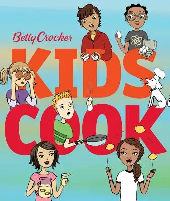 Betty Crocker Kinder kochen - Betty Crocker Kids Cook