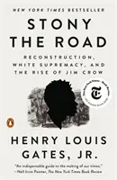 Der steinige Weg: Wiederaufbau, weiße Vorherrschaft und der Aufstieg von Jim Crow - Stony the Road: Reconstruction, White Supremacy, and the Rise of Jim Crow