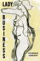 Lady Business: Eine Feier der lesbischen Poesie - Lady Business: A Celebration of Lesbian Poetry