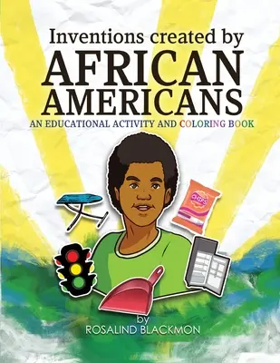 Von Afroamerikanern gemachte Erfindungen: Ein lehrreiches Ausmalbuch - Inventions Created by African Americans: An Educational Coloring Book