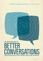 Der Reflexionsleitfaden für bessere Gespräche: Wie wir uns selbst und andere coachen, um glaubwürdiger, fürsorglicher und verbundener zu sein - The Reflection Guide to Better Conversations: Coaching Ourselves and Each Other to Be More Credible, Caring, and Connected