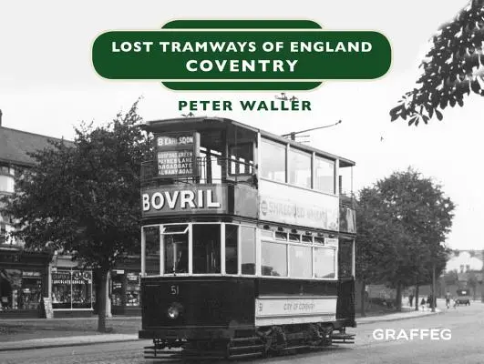 Verlorene Straßenbahnen in England: Coventry - Lost Tramways of England: Coventry