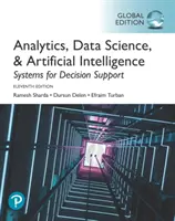 Analytik, Datenwissenschaft und künstliche Intelligenz: Systeme zur Entscheidungsunterstützung, globale Ausgabe - Analytics, Data Science, & Artificial Intelligence: Systems for Decision Support, Global Edition