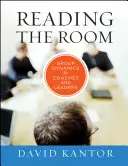 Den Raum lesen: Gruppendynamik für Coaches und Führungspersönlichkeiten - Reading the Room: Group Dynamics for Coaches and Leaders