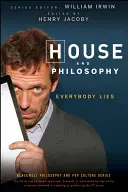 Haus und Philosophie: Alle lügen - House and Philosophy: Everybody Lies