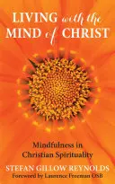 Leben mit dem Geist Christi - Achtsamkeit und christliche Spiritualität - Living with the Mind of Christ - Mindfulness and Christian Spirituality