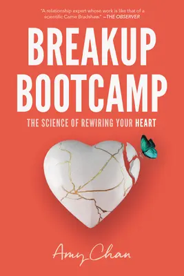 Trennungs-Bootcamp: Die Wissenschaft der Neuverdrahtung Ihres Herzens - Breakup Bootcamp: The Science of Rewiring Your Heart