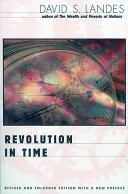 Revolution in Time: Uhren und die Entstehung der modernen Welt, überarbeitete und erweiterte Ausgabe (überarbeitete und erweiterte Ausgabe) - Revolution in Time: Clocks and the Making of the Modern World, Revised and Enlarged Edition (Revised and Enlarged)