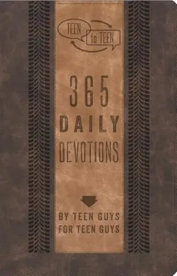 Von Teenager zu Teenager: 365 tägliche Andachten von Teenager-Jungs für Teenager-Jungs - Teen to Teen: 365 Daily Devotions by Teen Guys for Teen Guys