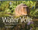 Die Wühlmaus - Die Geschichte eines der am stärksten gefährdeten Säugetiere Großbritanniens - Water Vole - The Story of One of Britain's Most Endangered Mammals