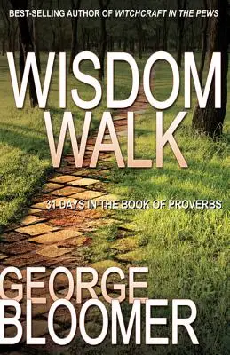 Wisdom Walk: 31 Tage im Buch der Sprüche - Wisdom Walk: 31 Days in the Book of Proverbs