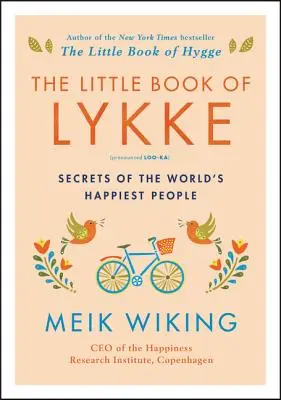 Das kleine Buch von Lykke: Geheimnisse der glücklichsten Menschen der Welt - The Little Book of Lykke: Secrets of the World's Happiest People