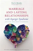 Ehe und dauerhafte Beziehungen mit Asperger-Syndrom (Autismus-Spektrum-Störung): Erfolgreiche Strategien für Paare und Berater - Marriage and Lasting Relationships with Asperger's Syndrome (Autism Spectrum Disorder): Successful Strategies for Couples or Counselors