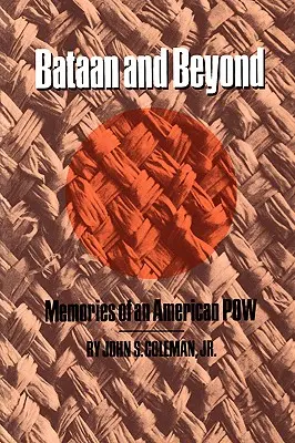 Bataan und darüber hinaus: Erinnerungen eines amerikanischen Kriegsgefangenen - Bataan and Beyond: Memories of an American POW