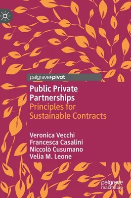Öffentlich-private Partnerschaften: Grundsätze für nachhaltige Verträge - Public Private Partnerships: Principles for Sustainable Contracts