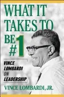 Was es braucht, um die Nummer 1 zu sein: Vince Lombardi über Führung - What It Takes to Be #1: Vince Lombardi on Leadership