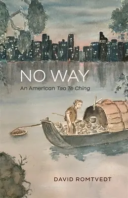 Kein Weg: Ein amerikanisches Tao Te Ching - No Way: An American Tao Te Ching