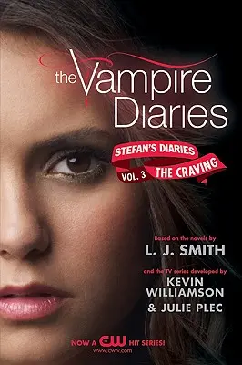 The Vampire Diaries: Stefans Tagebücher #3: Das Verlangen - The Vampire Diaries: Stefan's Diaries #3: The Craving