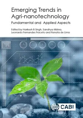 Aufkommende Trends in der Agrarnanotechnologie: Grundlegende und angewandte Aspekte - Emerging Trends in Agri-Nanotechnology: Fundamental and Applied Aspects