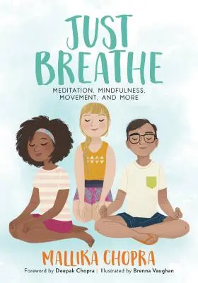 Einfach atmen: Meditation, Achtsamkeit, Bewegung und mehr - Just Breathe: Meditation, Mindfulness, Movement, and More